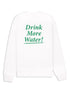 Drink More Water cotton sweatshirt