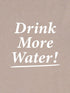 Drink More Water cotton T-shirt
