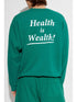 Health is Wealth sweatshirt